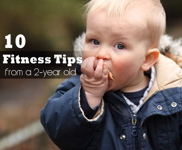 10 fitness tips you can learn from a two year old child image relatable fitness blog philippines 2 1